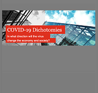 Дихотомии COVID-19: в каком направлении изменятся экономика и общество под влиянием вируса?
