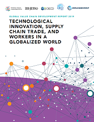Доклад о развитии глобальных цепочек создания стоимости — 2019. Технологические инновации, торговля в цепочках поставок и работники в глобализованном мире